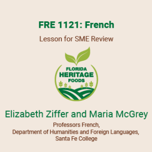 FRE 1121: French Lesson for SME Review Elizabeth Ziffer and Maria McGrey Professors French, Department of Humanities and Foreign Languages, Santa Fe College