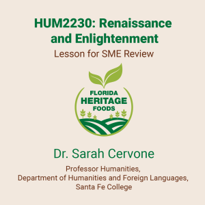 HUM2230: Renaissance and Enlightenment Lesson for SME Review Dr. Sarah Cervone Professor Humanities, Department of Humanities and Foreign Languages, Santa Fe College